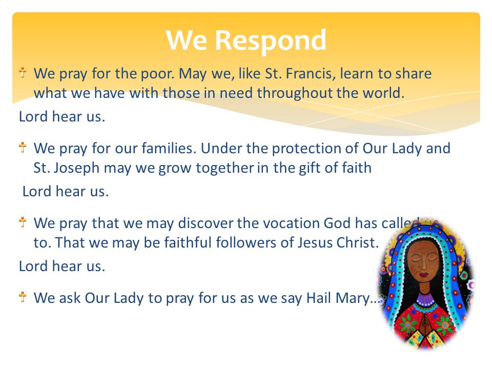 We pray for the poor. May we, like St.