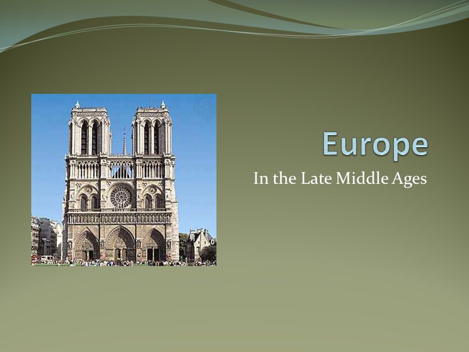 In the Late Middle Ages