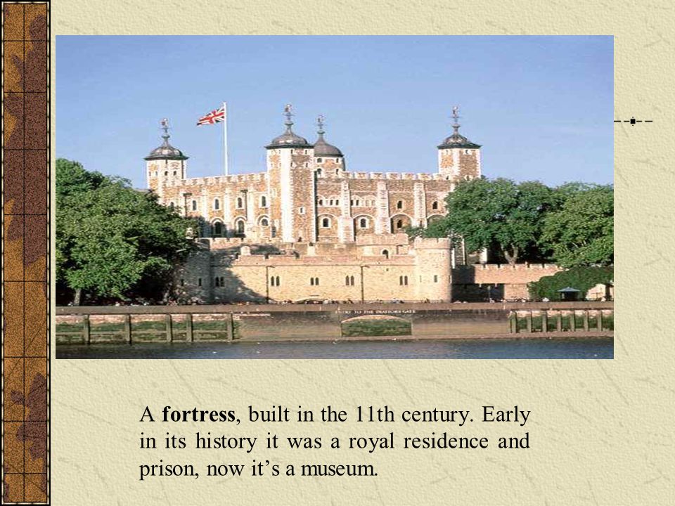 A fortress, built in the 11th century.