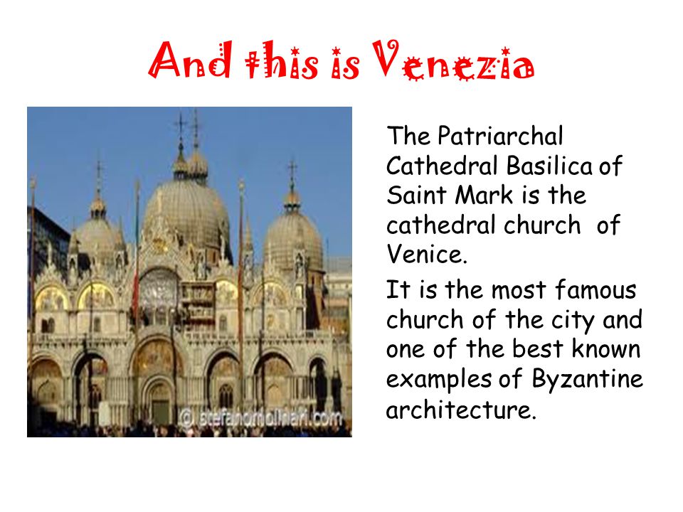 And this is Venezia The Patriarchal Cathedral Basilica of Saint Mark is the cathedral church of Venice.