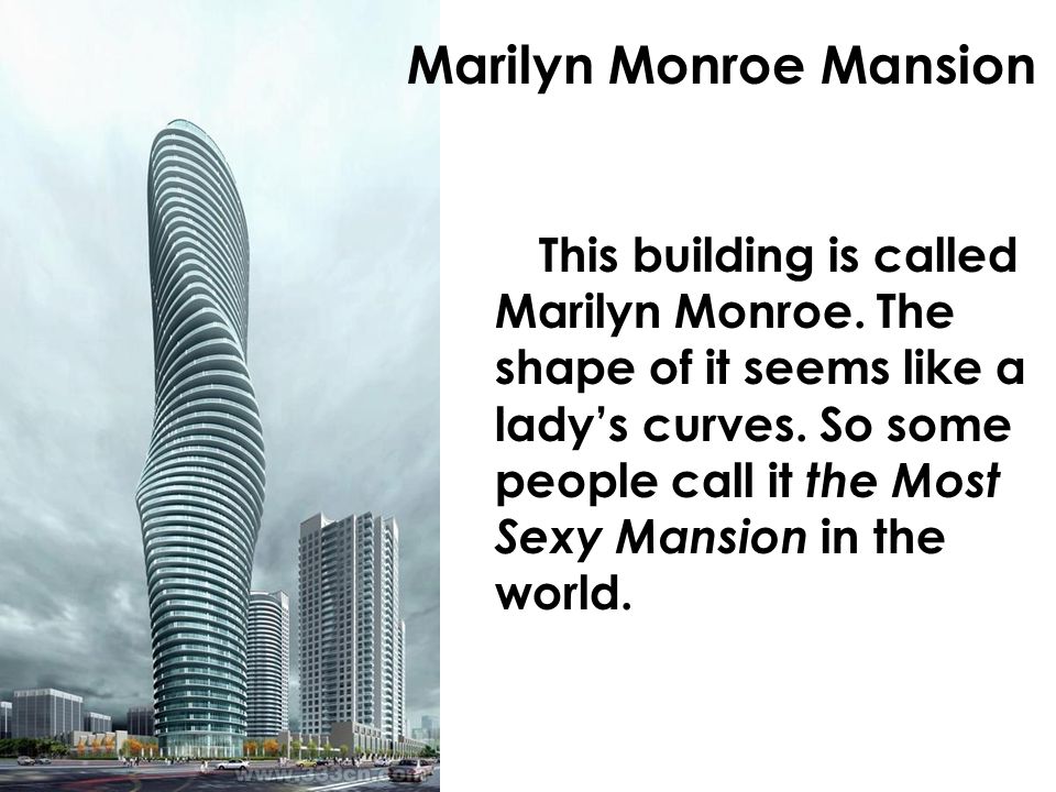 Marilyn Monroe Mansion This building is called Marilyn Monroe.