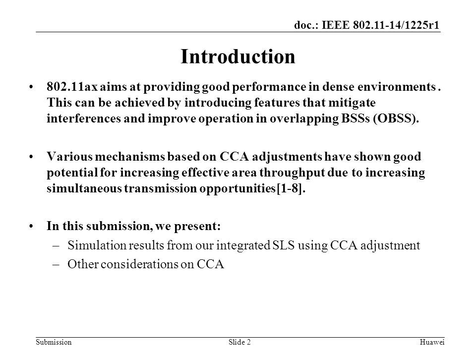 Submission doc.: IEEE /1225r1 Slide 2Huawei Introduction ax aims at providing good performance in dense environments.