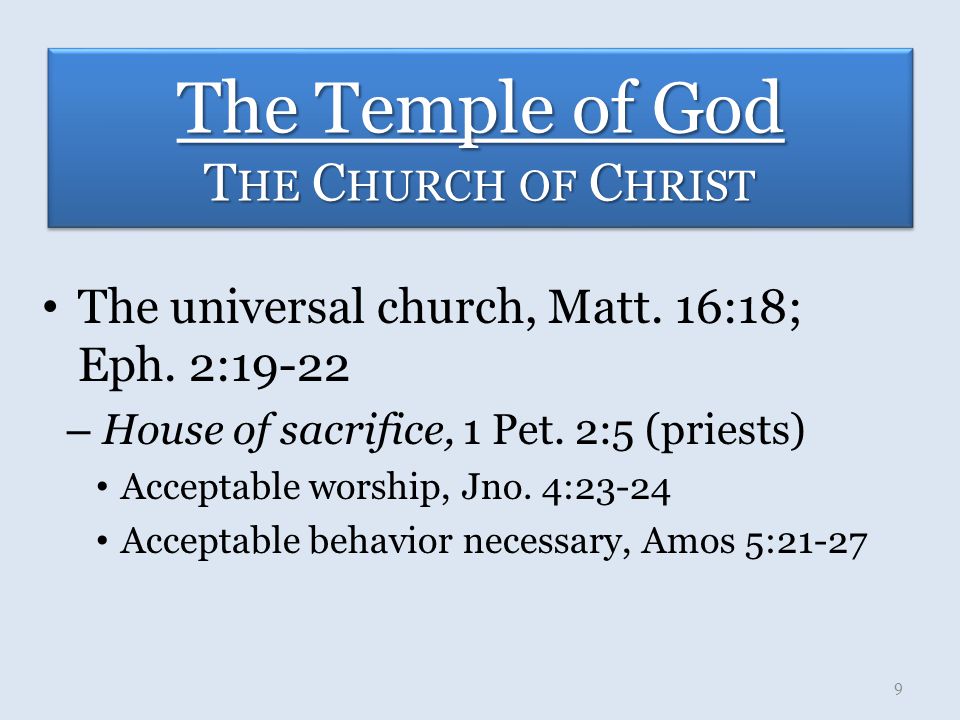 The Temple of God T HE C HURCH OF C HRIST The universal church, Matt.
