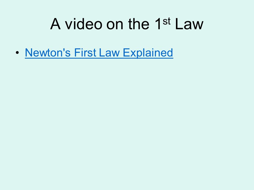 A video on the 1 st Law Newton s First Law Explained