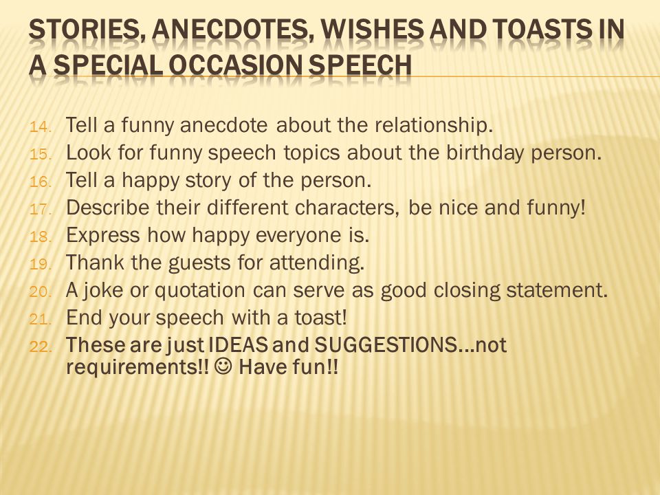 Presentation Time 3 Minutes Directions You Are Giving A Birthday Speech For A Friend Brother Sister Cousin S Mother Father Grandparents Aunt Uncle Whoever Ppt Download