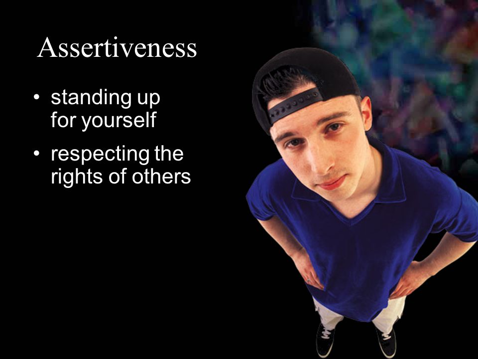 Assertiveness standing up for yourself respecting the rights of others