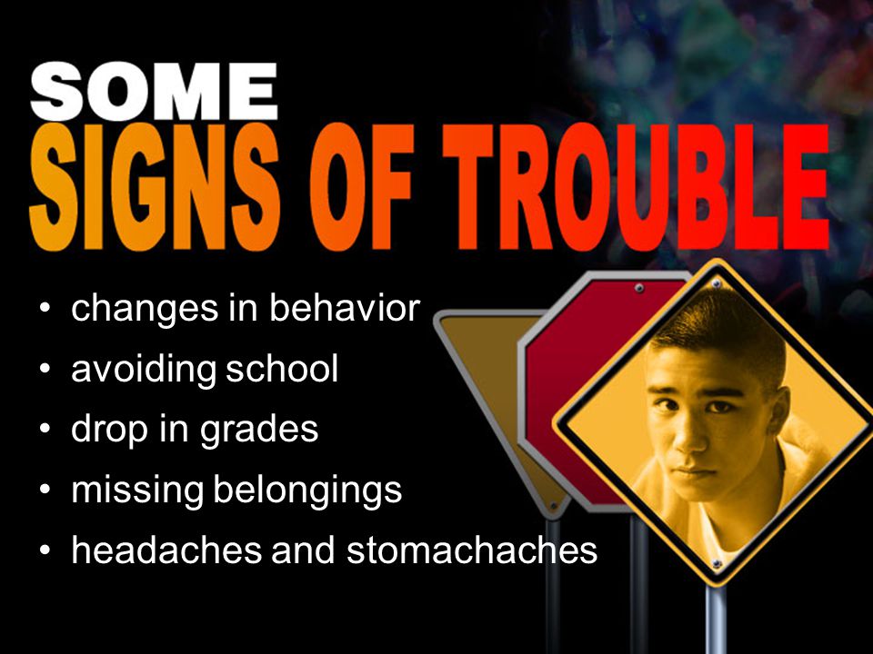 changes in behavior avoiding school drop in grades missing belongings headaches and stomachaches