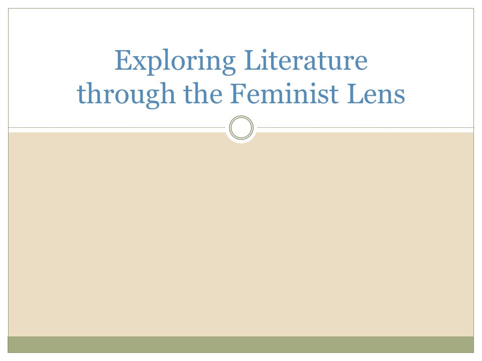 Exploring Literature through the Feminist Lens