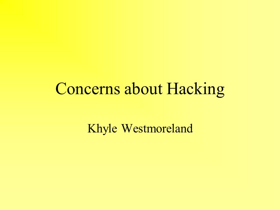 Concerns about Hacking Khyle Westmoreland