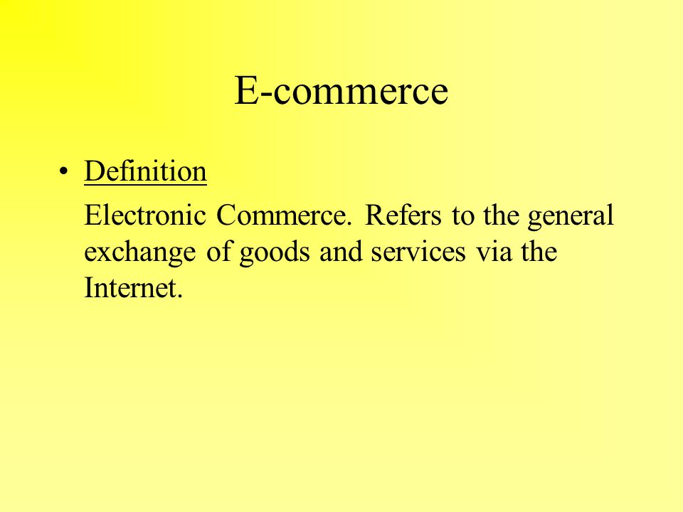 E-commerce Definition Electronic Commerce.