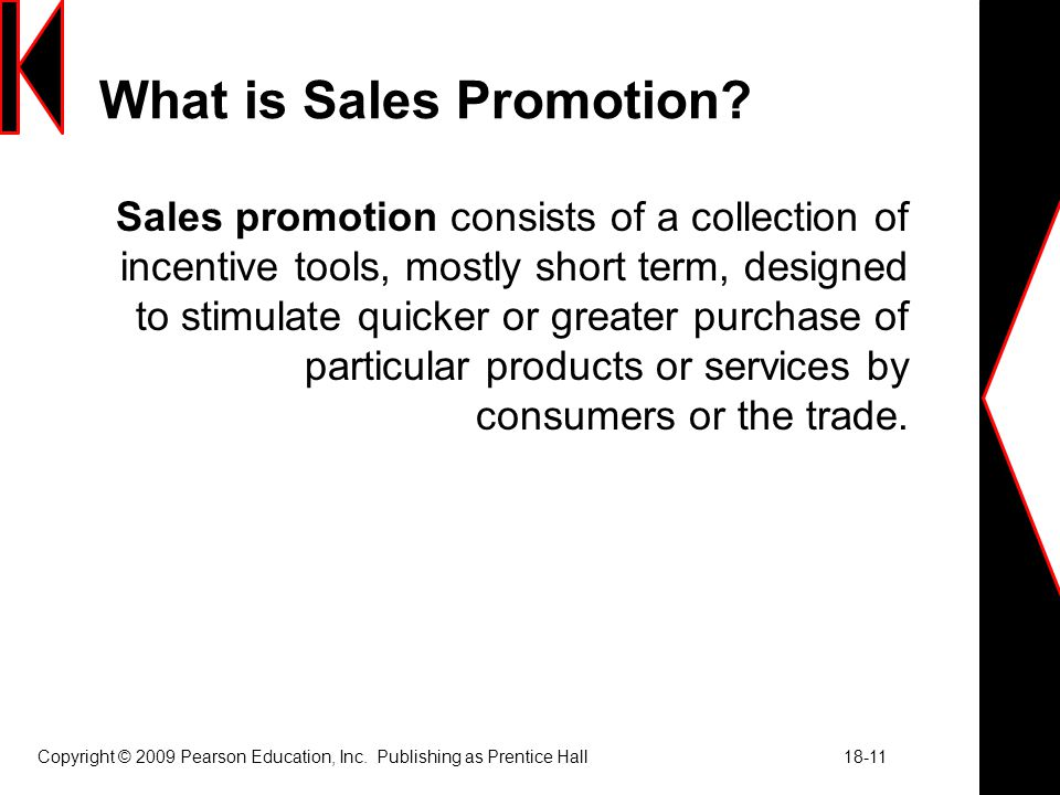 Copyright © 2009 Pearson Education, Inc. Publishing as Prentice Hall What is Sales Promotion.