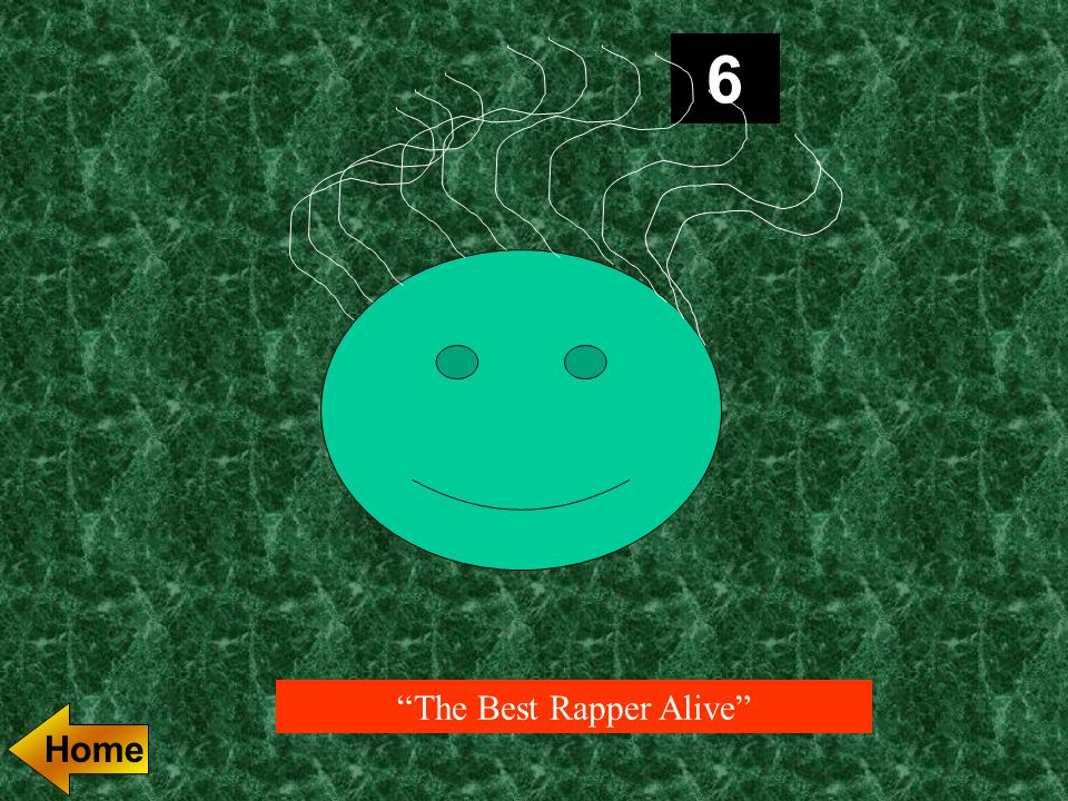 6 The Best Rapper Alive Home