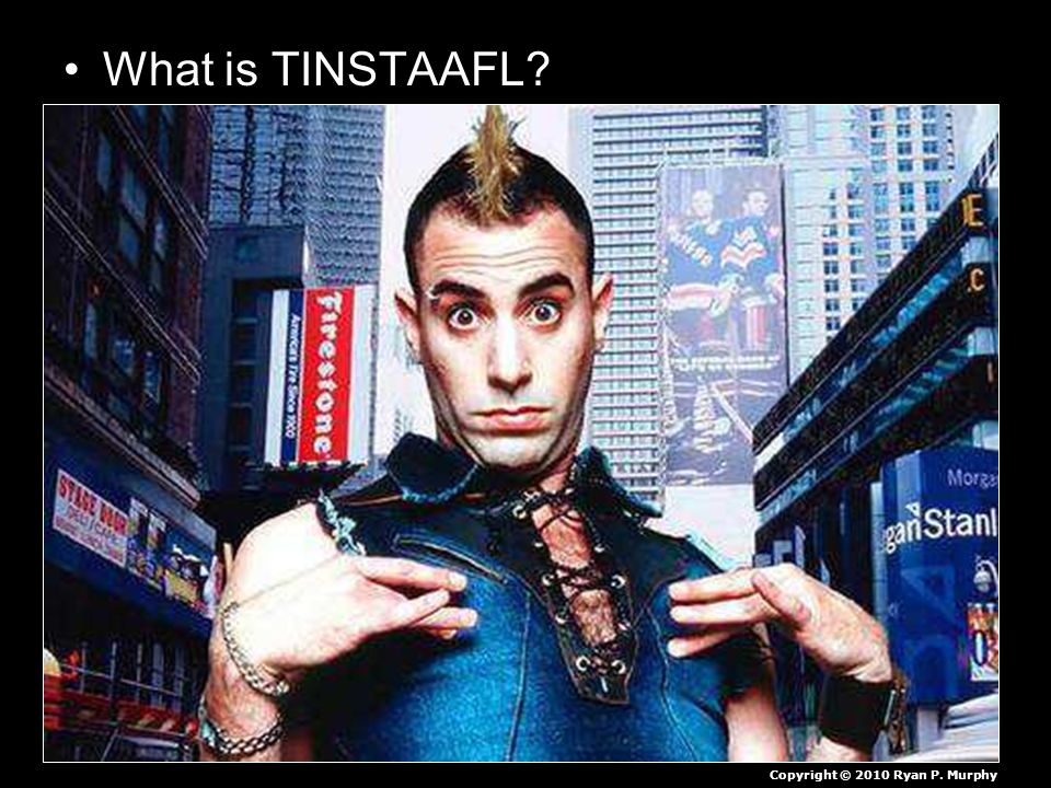 What is TINSTAAFL Copyright © 2010 Ryan P. Murphy