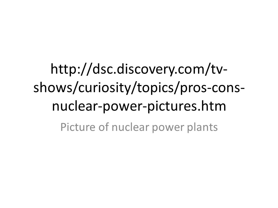shows/curiosity/topics/pros-cons- nuclear-power-pictures.htm Picture of nuclear power plants