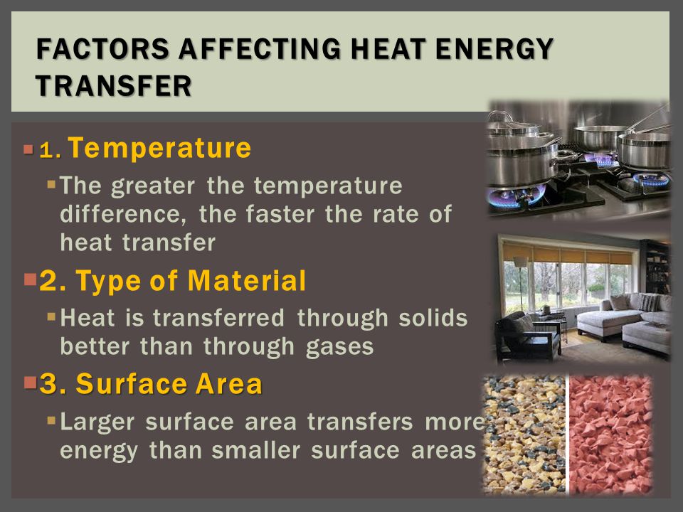 FACTORS AFFECTING HEAT ENERGY TRANSFER  1.  1.