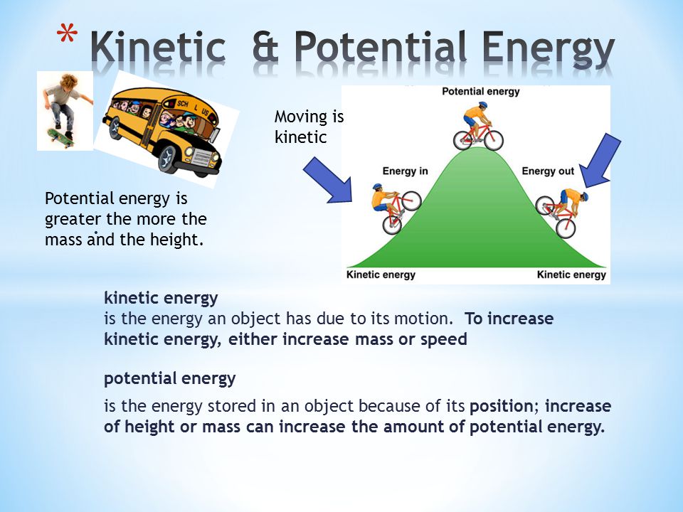 potential energy is the energy stored in an object because of its position; increase of height or mass can increase the amount of potential energy..