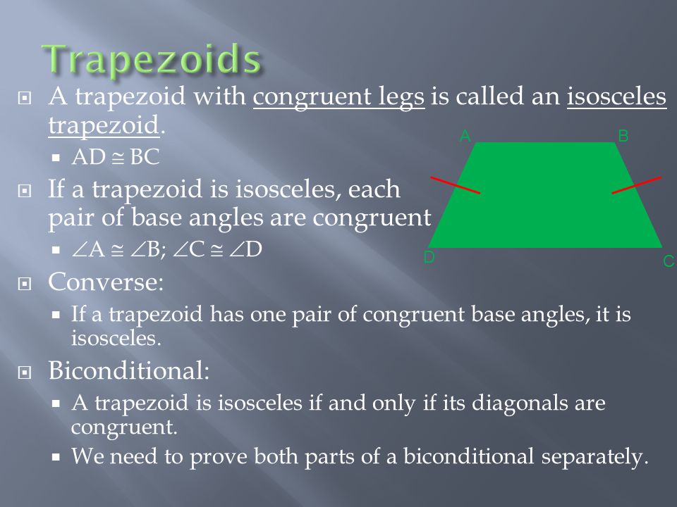  A trapezoid with congruent legs is called an isosceles trapezoid.