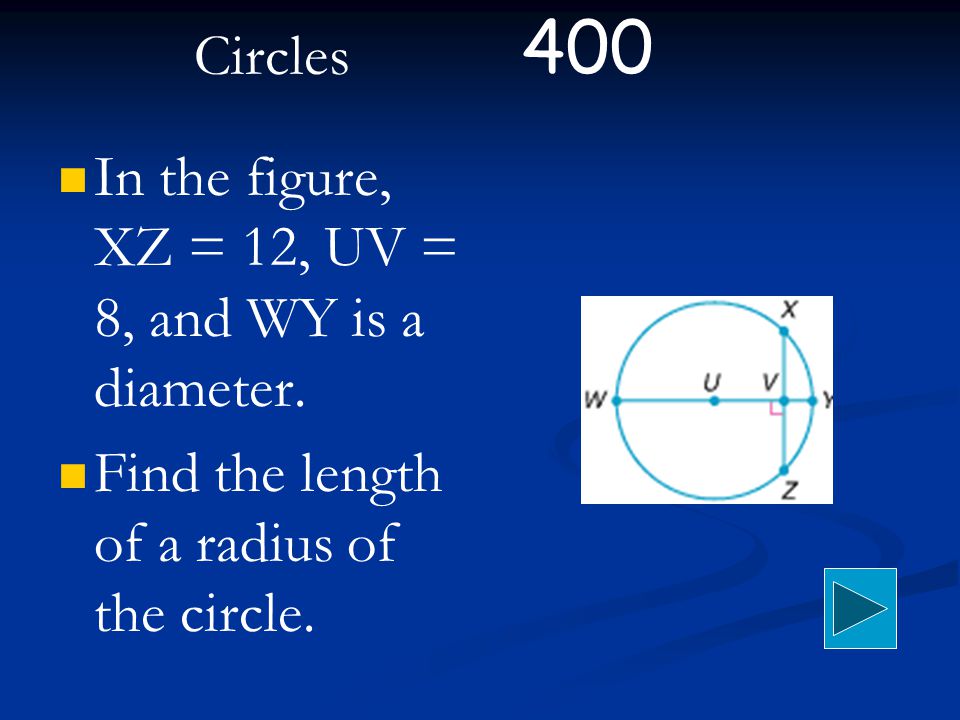 Circles In the figure, XZ = 12, UV = 8, and WY is a diameter.