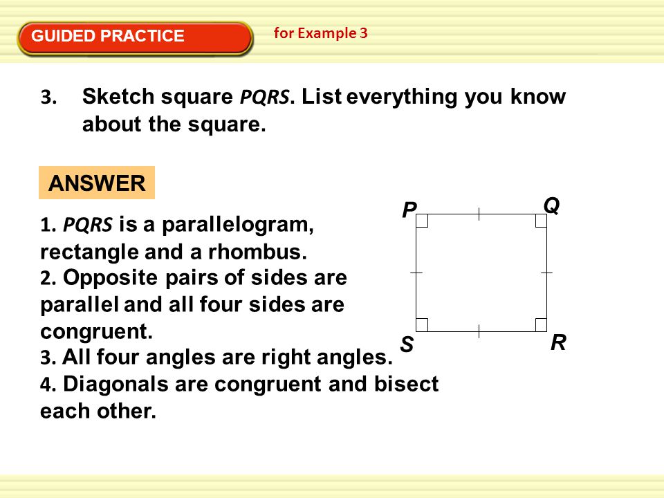 GUIDED PRACTICE for Example 3 3. Sketch square PQRS.