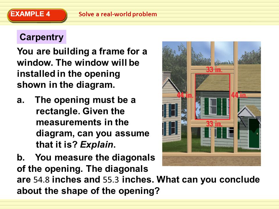 EXAMPLE 4 Solve a real-world problem You are building a frame for a window.