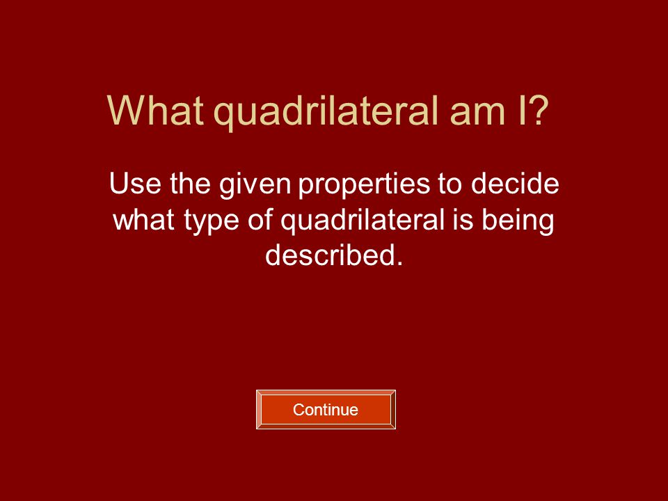 What quadrilateral am I.