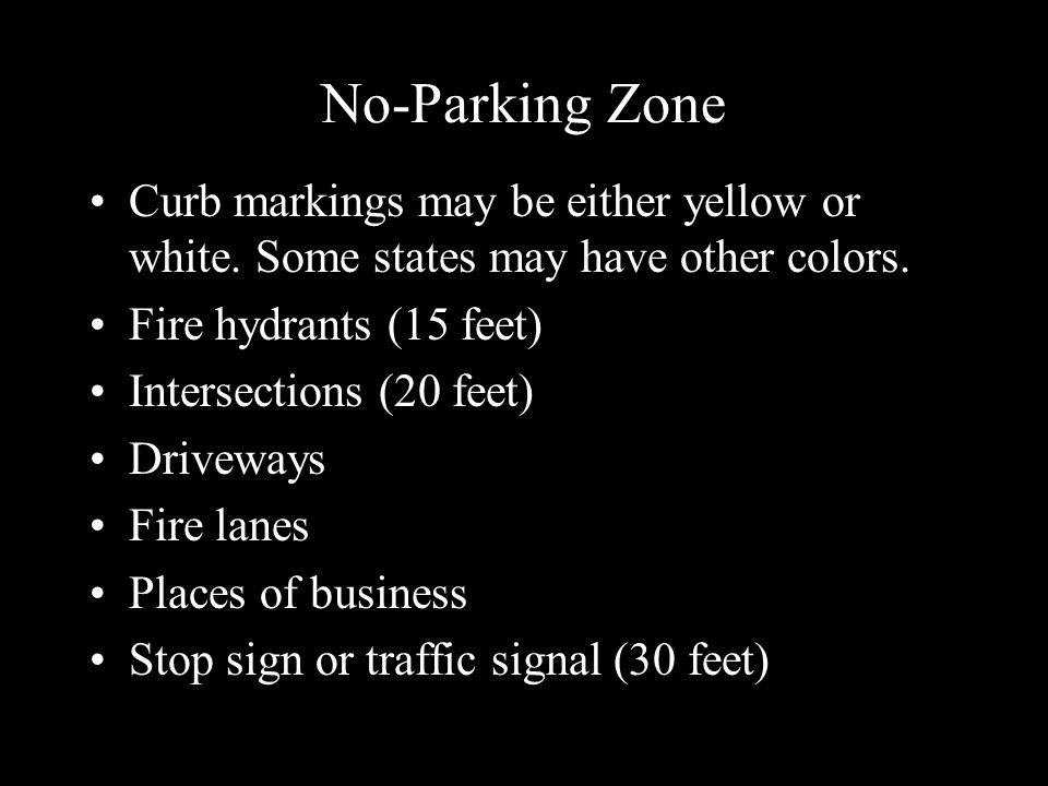 No-Parking Zone Curb markings may be either yellow or white.