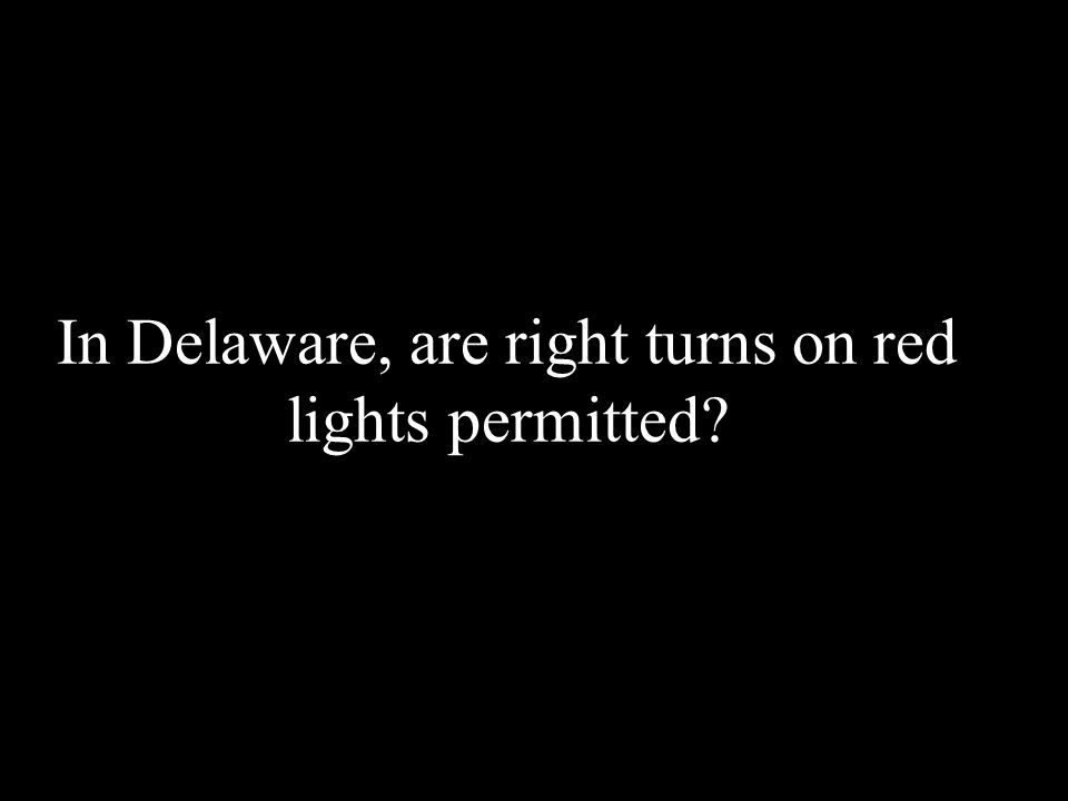 In Delaware, are right turns on red lights permitted