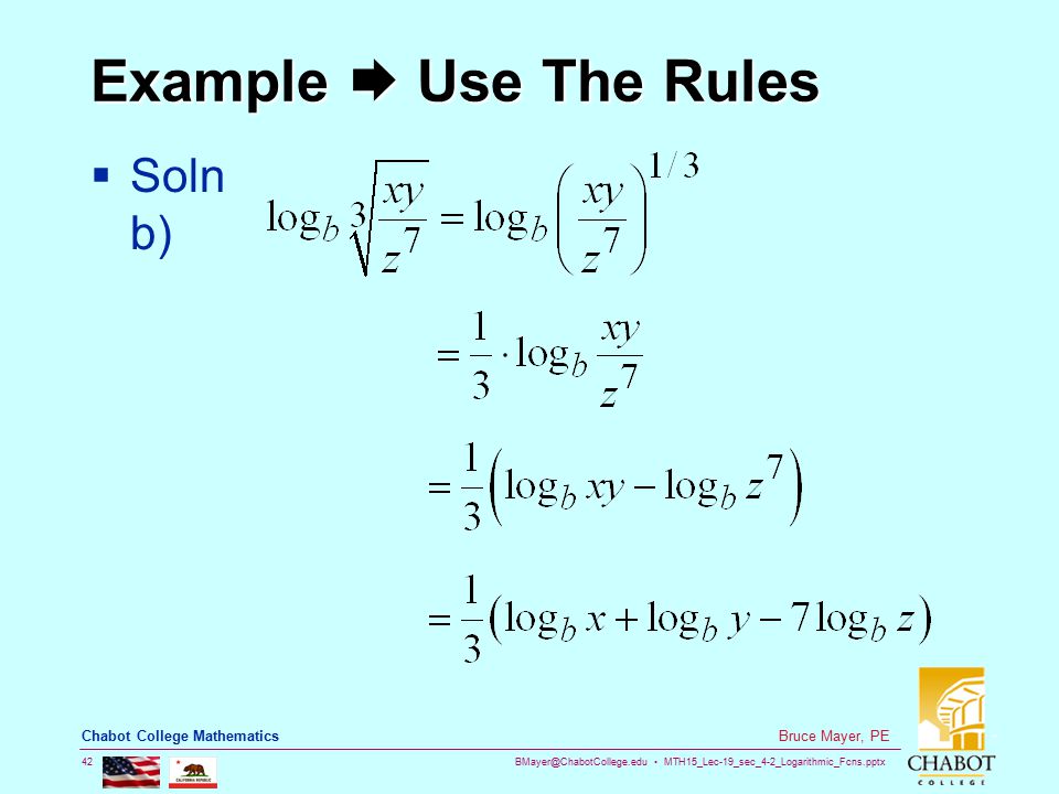 MTH15_Lec-19_sec_4-2_Logarithmic_Fcns.pptx 42 Bruce Mayer, PE Chabot College Mathematics Example  Use The Rules  Soln b)