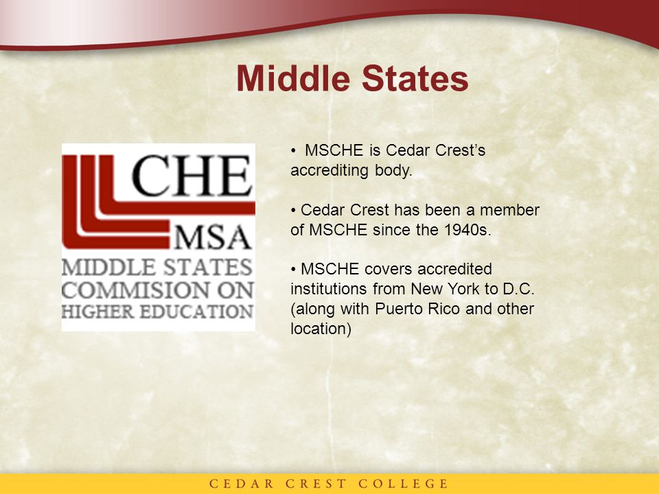 Middle States MSCHE is Cedar Crest’s accrediting body.