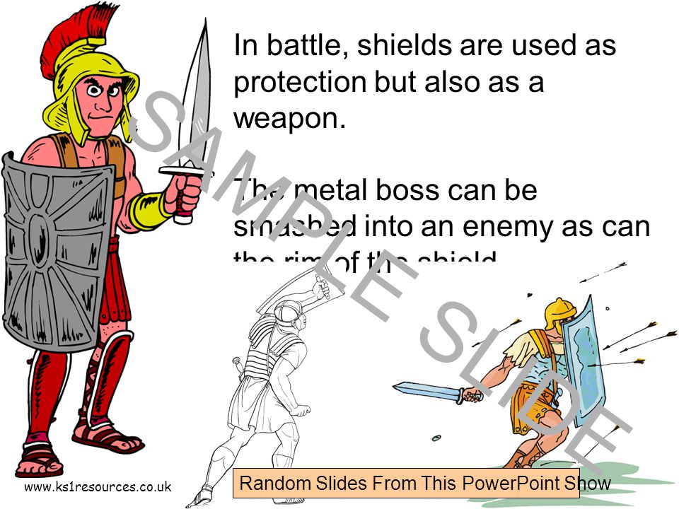 In battle, shields are used as protection but also as a weapon.