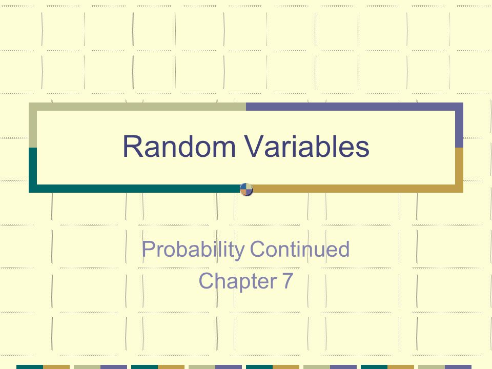 Random Variables Probability Continued Chapter ppt download