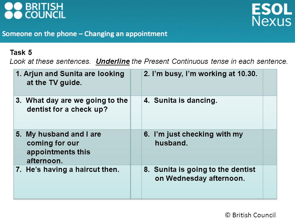 © British Council 2014 Task 5 Look at these sentences.