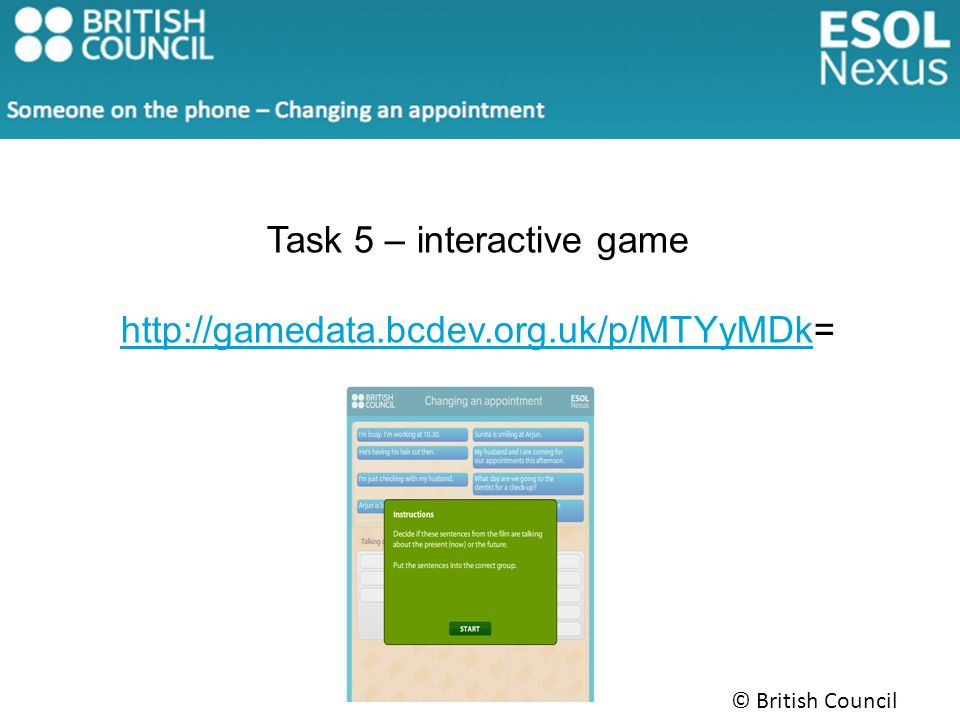 © British Council 2014 Task 5 – interactive game