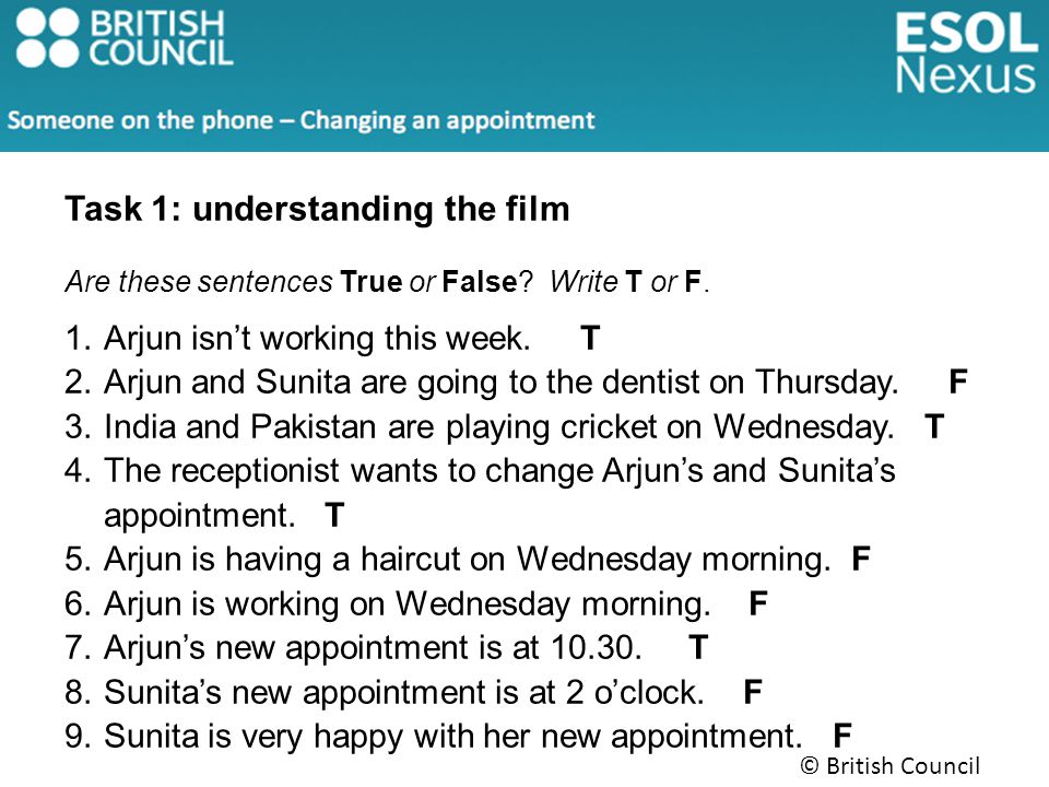 Task 1: understanding the film Are these sentences True or False.