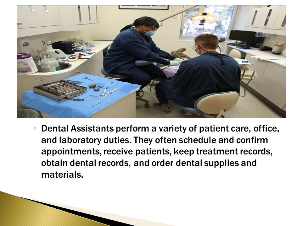  Gain the skills necessary to enter the dental assisting field.