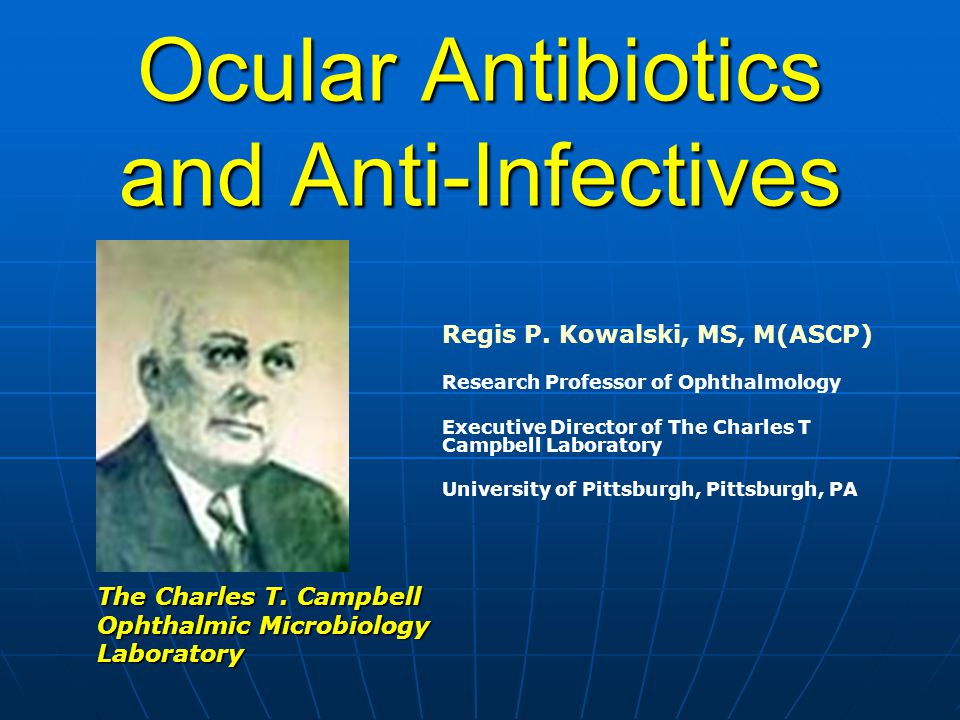 Ocular Antibiotics and Anti-Infectives Regis P.