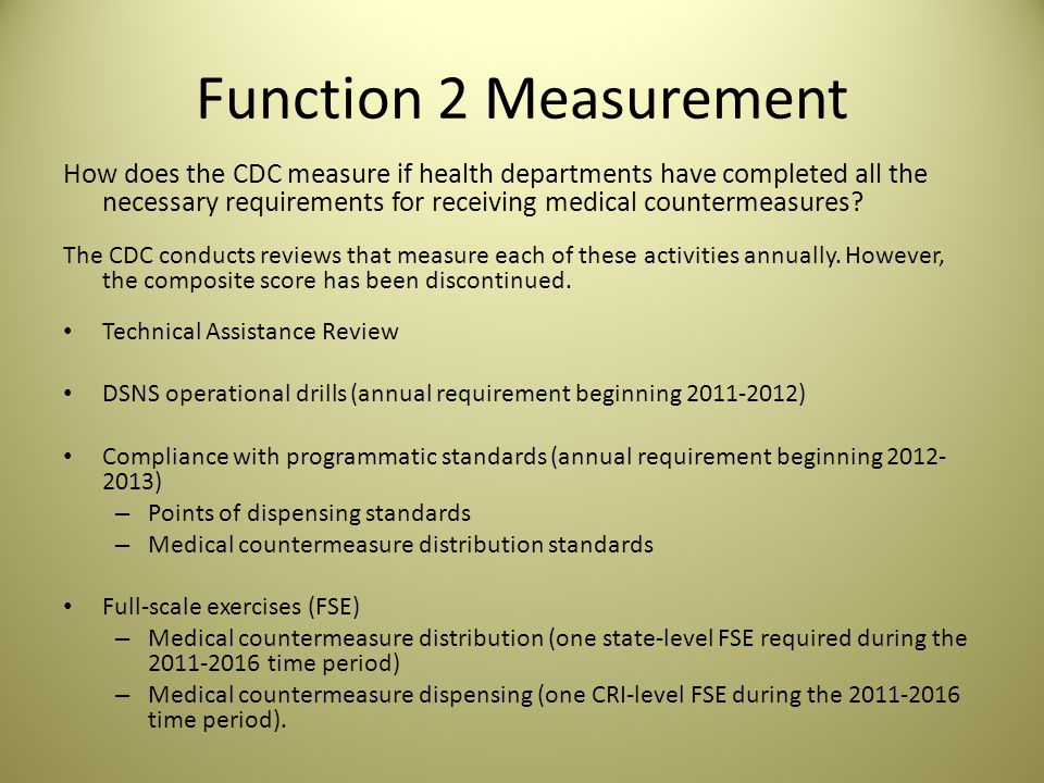 Function 2 Measurement How does the CDC measure if health departments have completed all the necessary requirements for receiving medical countermeasures.