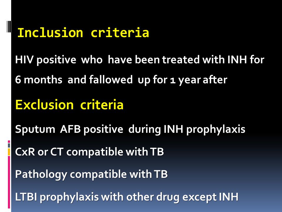 Inclusion criteria HIV positive who have been treated with INH for 6 months and fallowed up for 1 year after Exclusion criteria Sputum AFB positive during INH prophylaxis CxR or CT compatible with TB Pathology compatible with TB LTBI prophylaxis with other drug except INH