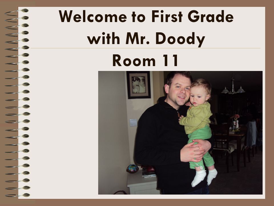Welcome to First Grade with Mr. Doody Room 11