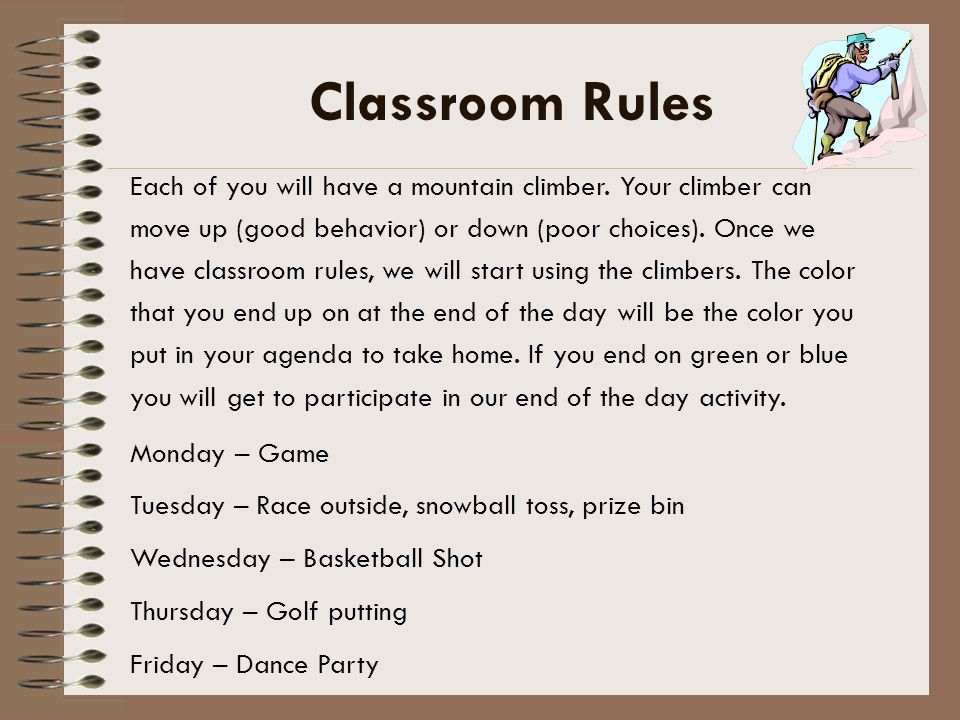 Classroom Rules Each of you will have a mountain climber.
