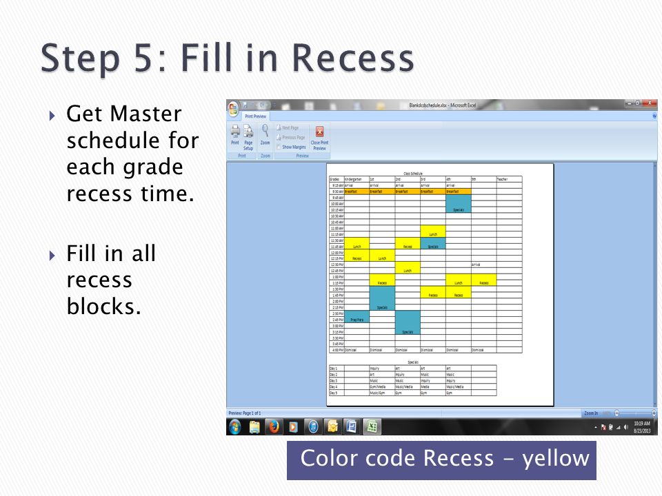 Color code Recess - yellow  Get Master schedule for each grade recess time.