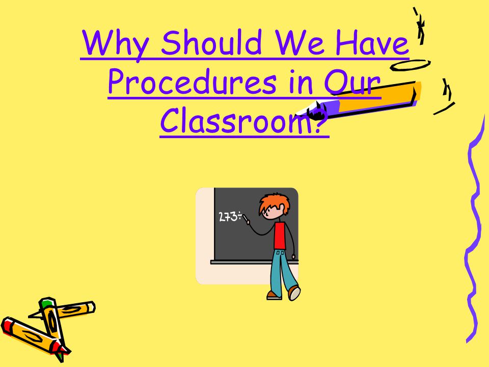 Why Should We Have Procedures in Our Classroom