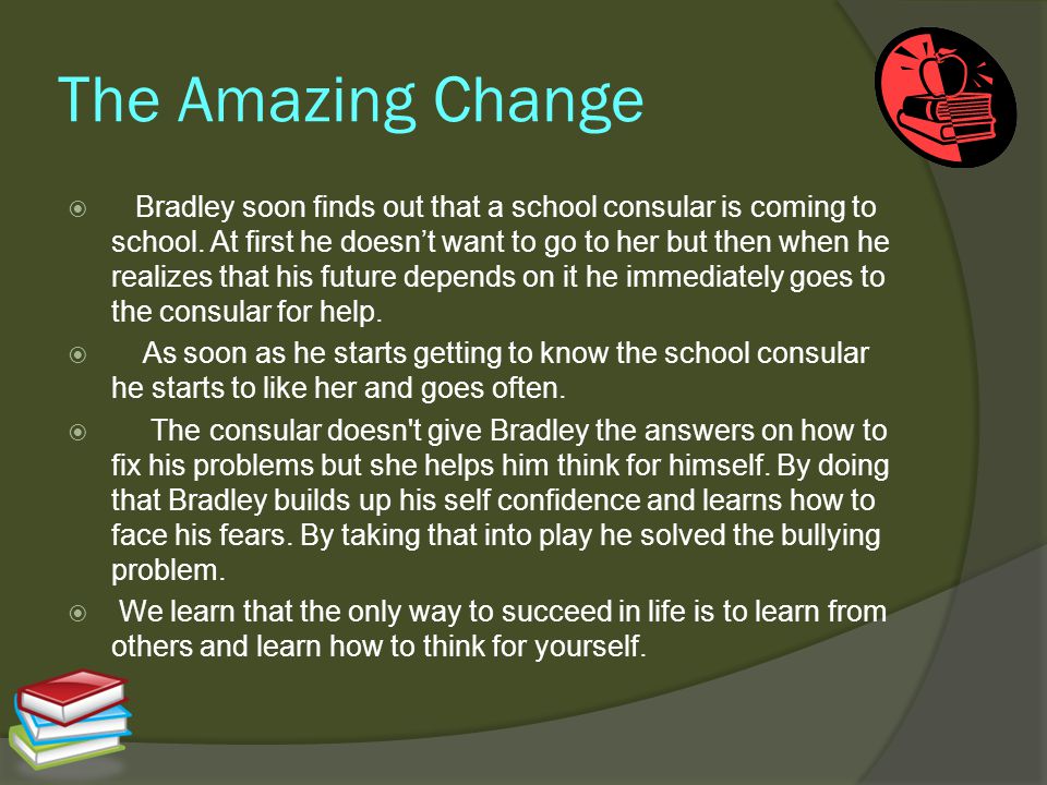 The Amazing Change  Bradley soon finds out that a school consular is coming to school.
