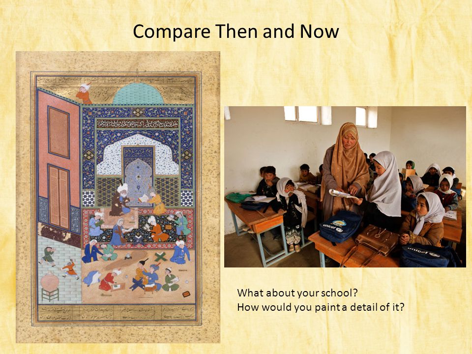 Compare Then and Now What about your school How would you paint a detail of it