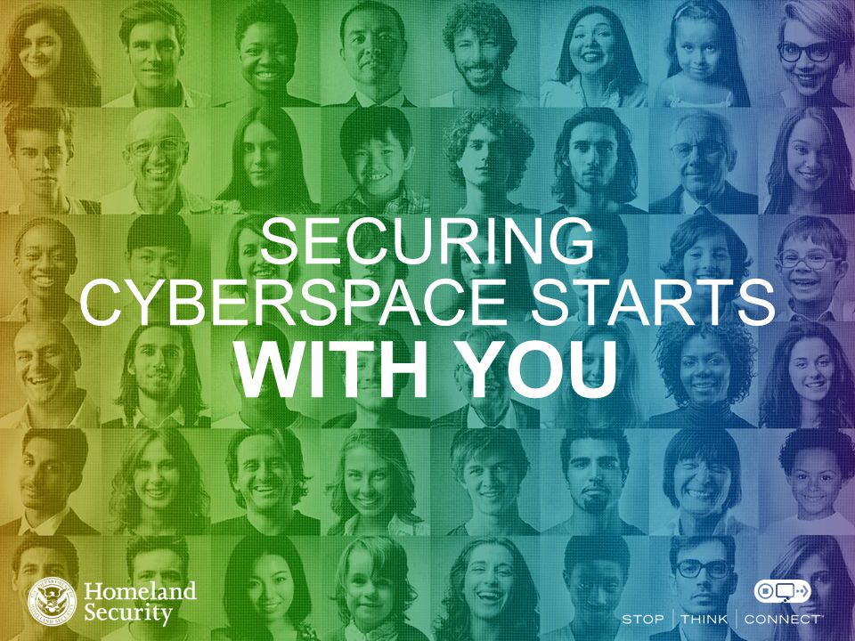 SECURING CYBERSPACE STARTS WITH YOU