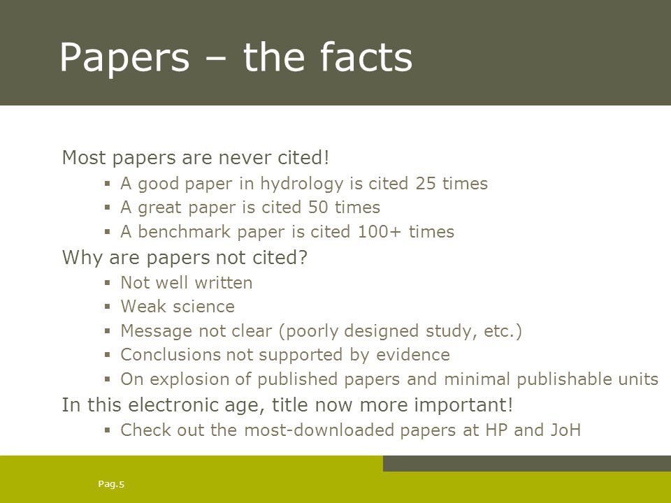 Pag. 5 Papers – the facts Most papers are never cited.