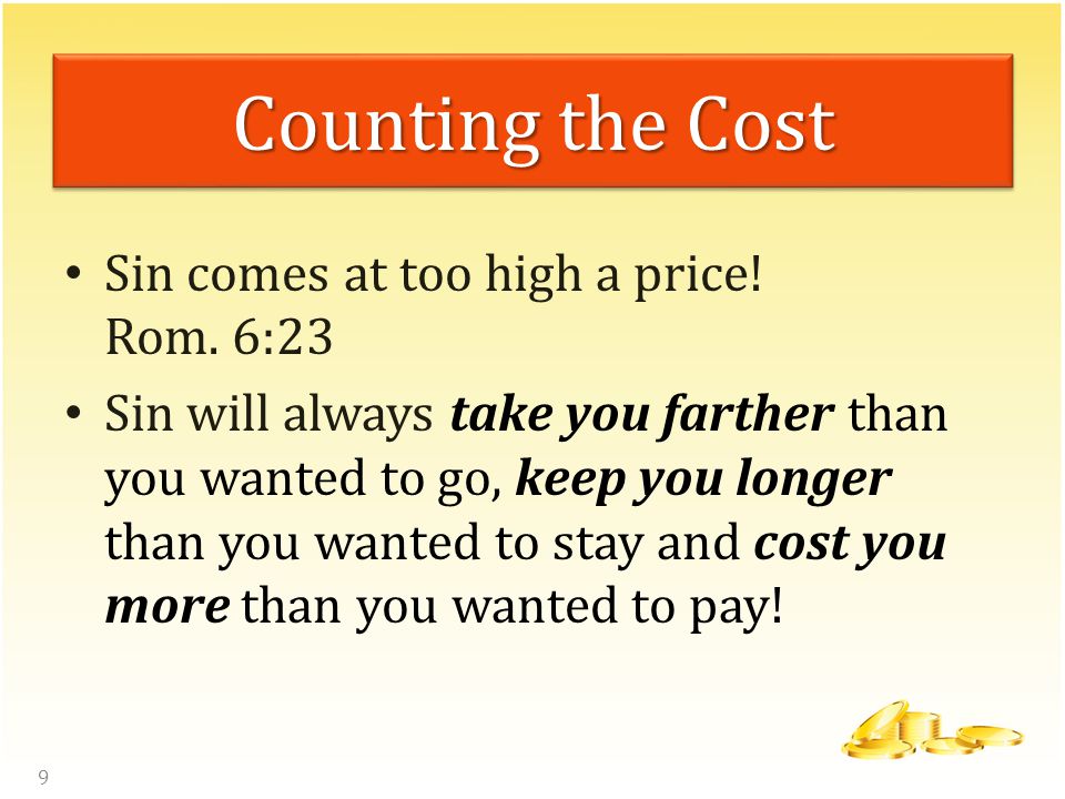 Counting the Cost Sin comes at too high a price. Rom.