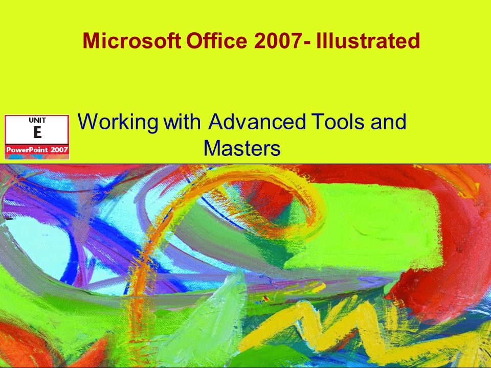 Microsoft Office Illustrated Working with Advanced Tools and Masters