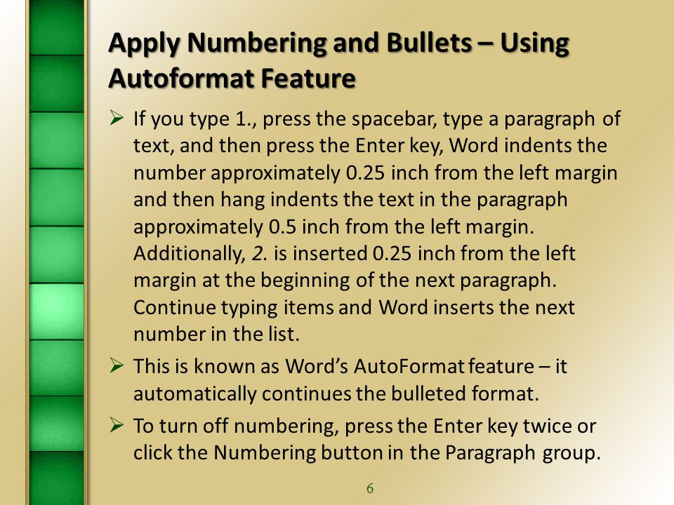 5 Numbering and Bullets  Bullet and Number List are types of hanging indents.