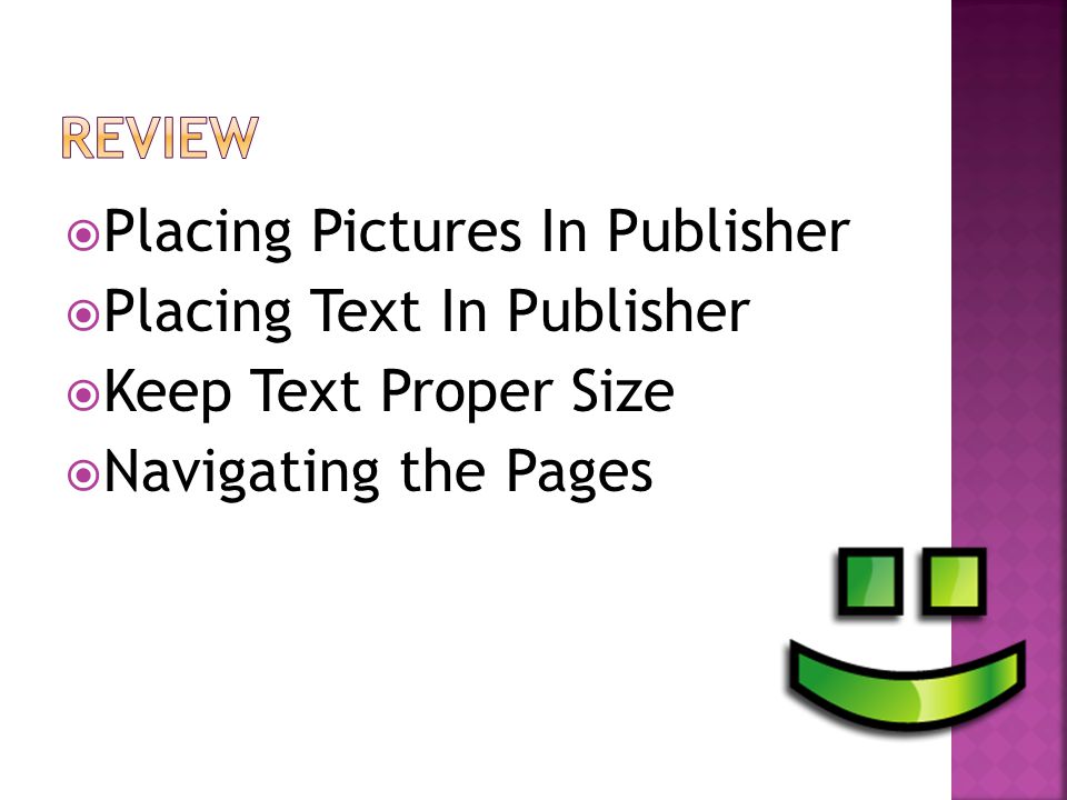  Placing Pictures In Publisher  Placing Text In Publisher  Keep Text Proper Size  Navigating the Pages
